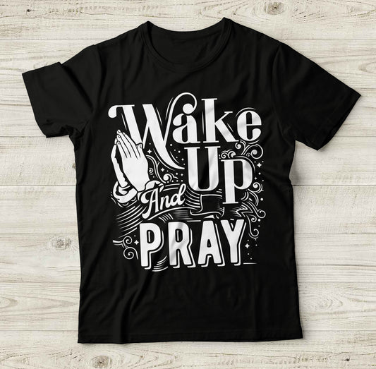 Wake Up and Pray T-shirt